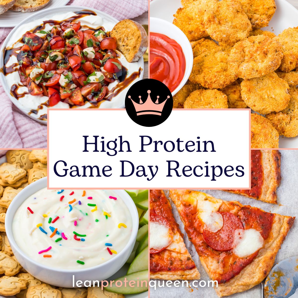 A collage of high protein snacks, including bruschetta, baked nuggets, veggie dip with sprinkles, and pepperoni pizza, highlights the best High Protein Game Day Recipes with text reading "High Protein Game Day Recipes.