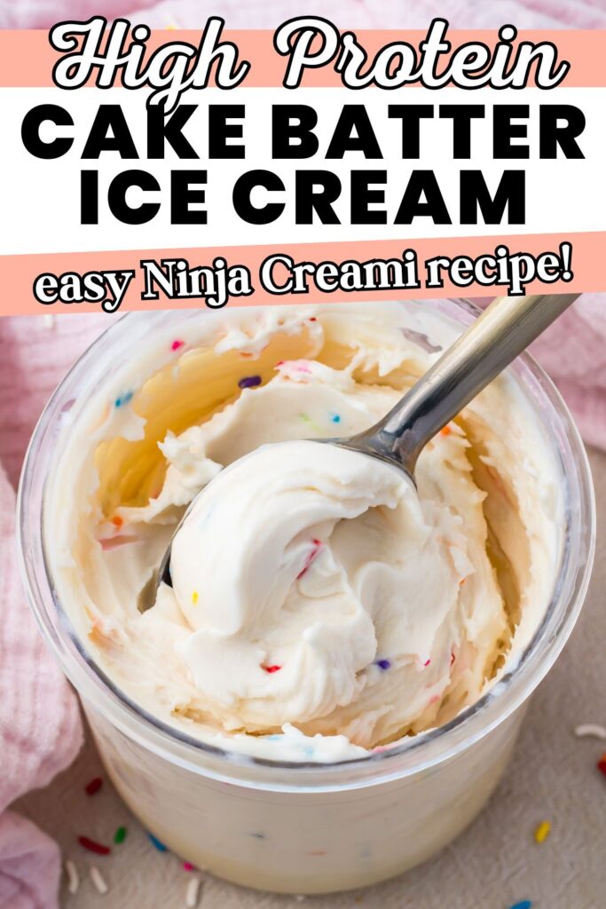 A spoon in a container of Cake Batter Protein Ice Cream with sprinkles. Text on image says "High Protein Cake Batter Ice Cream, easy Ninja Creami recipe!.